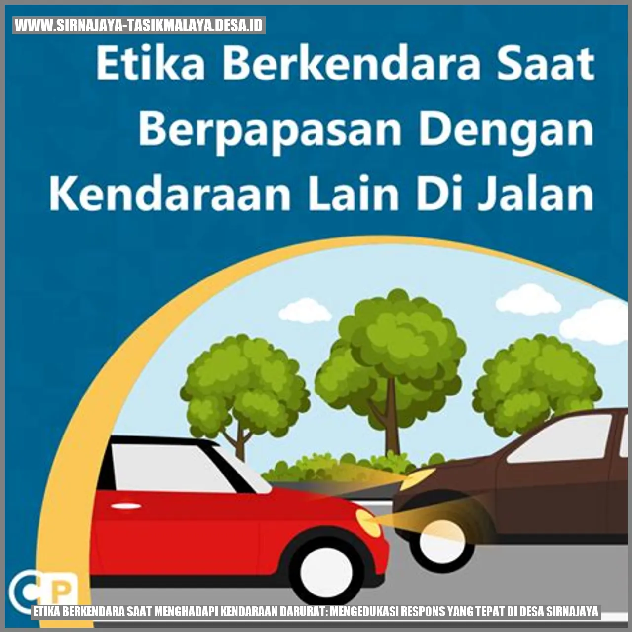 Etika Berkendara saat Menghadapi Kendaraan Darurat: Mengedukasi Respons yang Tepat di Desa Sirnajaya