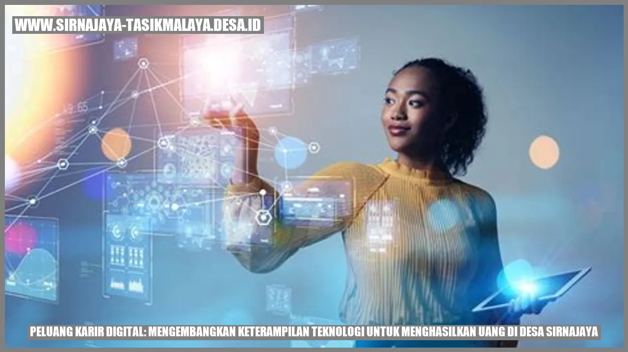 Peluang Karir Digital: Mengembangkan Keterampilan Teknologi untuk Menghasilkan Uang di Desa Sirnajaya